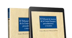 El Tribunal de Justicia de la Unión Europea: procedimiento y recursos (Dúo) 978-84-1308-156-4