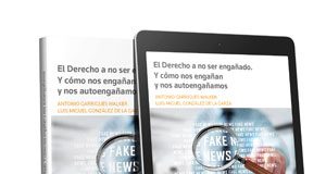 El Derecho a no ser engañado. Y cómo nos engañan y nos autoengañamos (Dúo) 978-84-1346-184-7