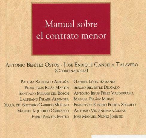 El abogado Antonio Benítez Ostos y el Habilitado Nacional José Enrique Candela Talavero coordinan el ‘Manual sobre el Contrato Menor’ (Thomson Reuters)
