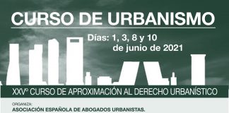 XXV Curso de Urbanismo que organiza la Asociación Española de Abogados Urbanistas
