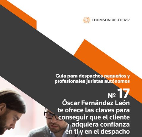 Óscar Fernández León te ofrece las claves para conseguir que el cliente adquiera confianza en ti y en el despacho