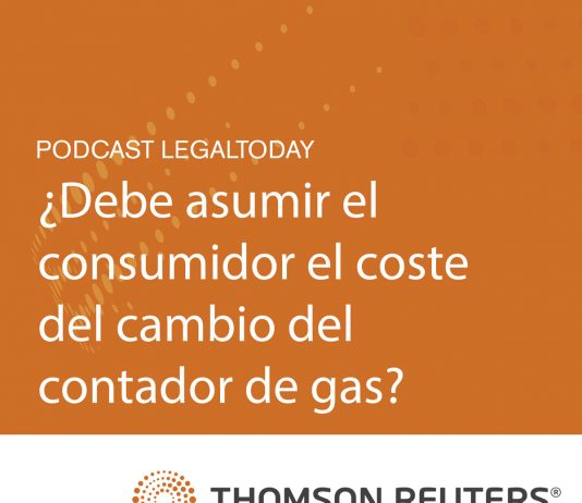 Podcast reseña de jurisprudencia: ¿debe asumir el consumidor el coste del cambio del contador de gas?