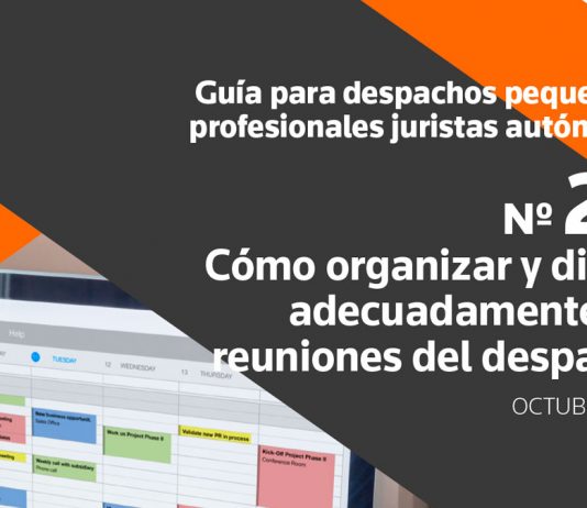 Cómo organizar y dirigir adecuadamente las reuniones del despacho