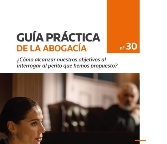 ¿Cómo alcanzar nuestros objetivos al interrogar al perito que hemos propuesto?