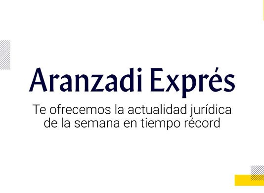 Aranzadi Exprés aborda la Ley del Mercado de Valores, SPAC, sociedades mercantiles, derecho de defensa, tributación de no residentes, patentes y marcas