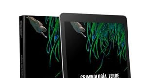 Criminología verde. Criminalidad y daños ecológicos 1ª Ed.