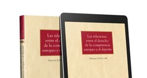 Las relaciones entre el derecho de la competencia europeo y el deporte (Dúo)