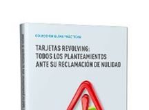 Tarjetas revolving: todos los planteamientos ante su reclamación de nulidad 1ª Ed.