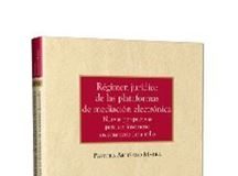 Régimen Jurídico de las plataformas de mediación electrónica: nuevas perspectivas para un fenómeno en constante desarrollo 1ª Ed.