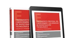 Tratamiento procesal del cibercrimen y diligencias de investigación tecnológica 1ª Ed.