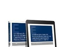 La mediación como vía de solución en conflictos laborales individuales: posibilidades y límites 1ª Ed.