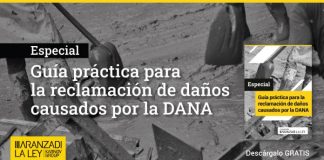 Fundación Aranzadi LA LEY ofrece una Guía práctica gratuita para la reclamación de ayudas e indemnizaciones por los daños derivados de la DANA