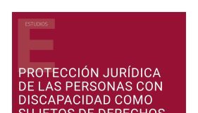 Protección jurídica de las personas con discapacidad como sujetos de derechos