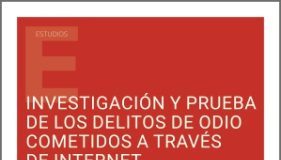 Investigación y prueba de los delitos de odio cometidos a través de Internet