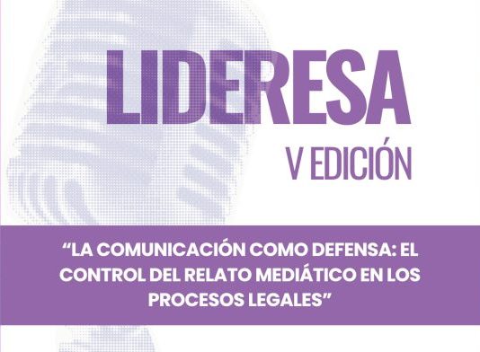 Asiste a la V Edición de LIDEResA y descubre la importancia de la comunicación como herramienta en los procesos legales