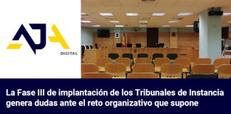 La Fase III de implantación de los Tribunales de Instancia genera dudas ante el reto organizativo que supone