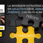 La inversión estratégica en Legaltech e IA en el departamento jurídico: del piloto al ROI