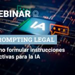 Aranzadi LA LEY te invita al webinar «AnatomIA del legal prompting: cómo formular instrucciones efectivas para la IA»