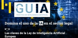 GuIA nº 10: Las claves de la Ley de Inteligencia Artificial Europea