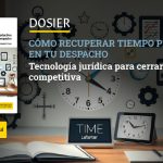 Cómo recuperar tiempo productivo en tu despacho: tecnología jurídica para cerrar la brecha competitiva