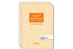 Se presenta ‘LA CUESTIÓN POLÍTICA. Diálogos sobre el Estado, las Leyes y la Justicia’ (Thomson Reuters Aranzadi) LA CUESTIÓN POLÍTICA. Diálogos sobre el Estado, las Leyes y la Justicia (Thomson Reuters Aranzadi)