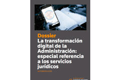 La transformación digital de la Administración: especial referencia a los servicios jurídicos La transformación digital de la Administración: especial referencia a los servicios jurídicos