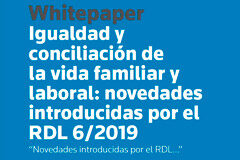 Igualdad y conciliación de la vida familiar y laboral: novedades introducidas por el RDL 6/2019 Portada WhitePaper