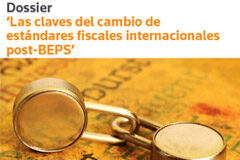 Desafíos ante los nuevos estándares fiscales internacionales post-BEPS Dossier