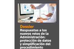 Respuestas a los nuevos retos de la Administración: protección de datos y simplificación del procedimiento Respuestas a los nuevos retos de la Administración: protección de datos y simplificación del procedimiento