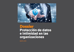 Dossier Protección de datos e intimidad en las organizaciones