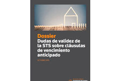 La sentencia del Tribunal Supremo sobre cláusulas de vencimiento anticipado “presenta dudas de validez” Dossier Dudas de validez de la STS sobre cláusulas de vencimiento anticipado