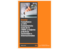 Compliance y Libre Competencia: Guía de la CNMC y mejores prácticas nacionales e internacionales