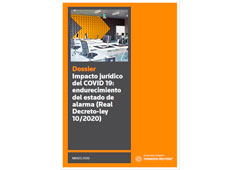 Dossier Impacto jurídico del COVID 19: endurecimiento del estado de alarma (Real Decreto-ley 10/2020)