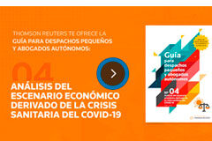 Análisis del escenario económico derivado de la crisis sanitaria del COVID-19 Thomson Reuters te ofrece la ‘Guía para despachos pequeños y abogados autónomos’