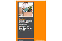 Dossier Impacto jurídico del COVID 19: novedades laborales del Real Decreto-ley 9/2020 Dossier Impacto jurídico del COVID 19: novedades laborales del Real Decreto-ley 9/2020