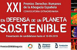 XXI edición de los Premios Derechos Humanos de la Abogacía Española. Convocatoria extraordinaria “En Defensa de un Planeta Sostenible”