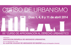 La Asociacion Española de Abogados Urbanistas junto con AJA convocan el XIIº Curso de Aproximación al Derecho Urbanístico. Curso de Urbanismo