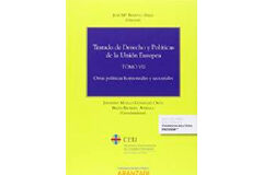 Tratado de Derecho y Políticas de la Unión Europea Otras políticas horizontales y sectoriales Tratado de Derecho y Políticas de la Unión Europea tomo VII (Dúo) Maillo González-Orús, Jerónimo
