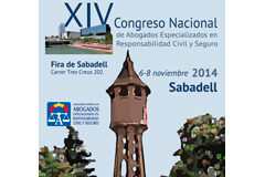 Sabadell acoge el XIV Congreso Nacional de Abogados especializados en Responsabilidad Civil y Seguro XIV Congreso Nacional de Abogados especializados en Responsabilidad Civil y Seguro