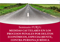 Seminario “Medidas Cautelares en los Procesos Penales por Delitos Económicos, especialmente, contra Persona Jurídica”