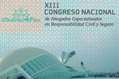 Valencia acoge el XIII Congreso Nacional de la Asociación Española de Abogados Especializados en Responsabilidad Civil y Seguro XIII Congreso Nacional de la Asociación Española